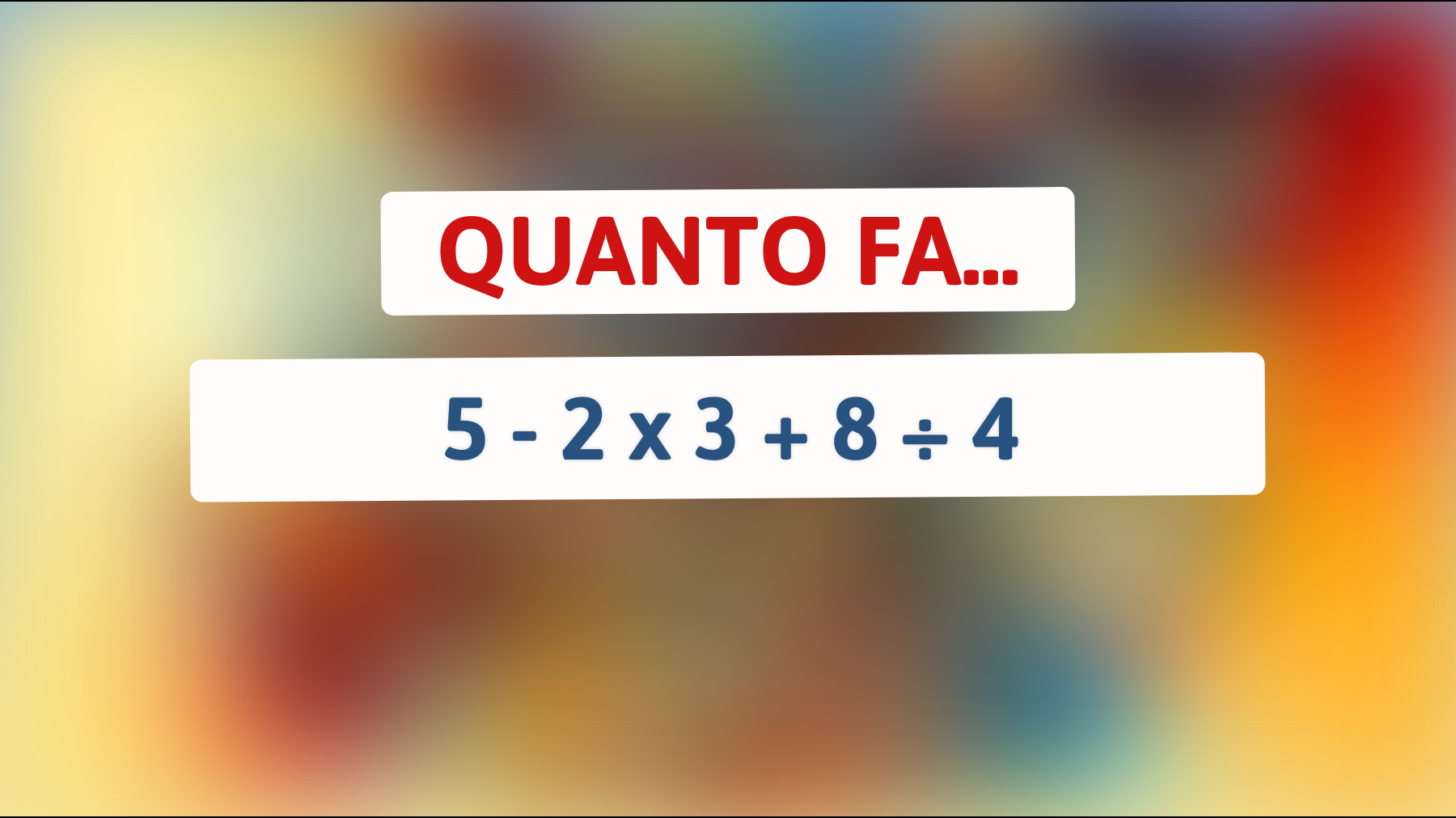 \"Sai davvero risolvere questo enigma matematico che sfida la logica? Solo i veri geni arrivano alla risposta corretta!\""