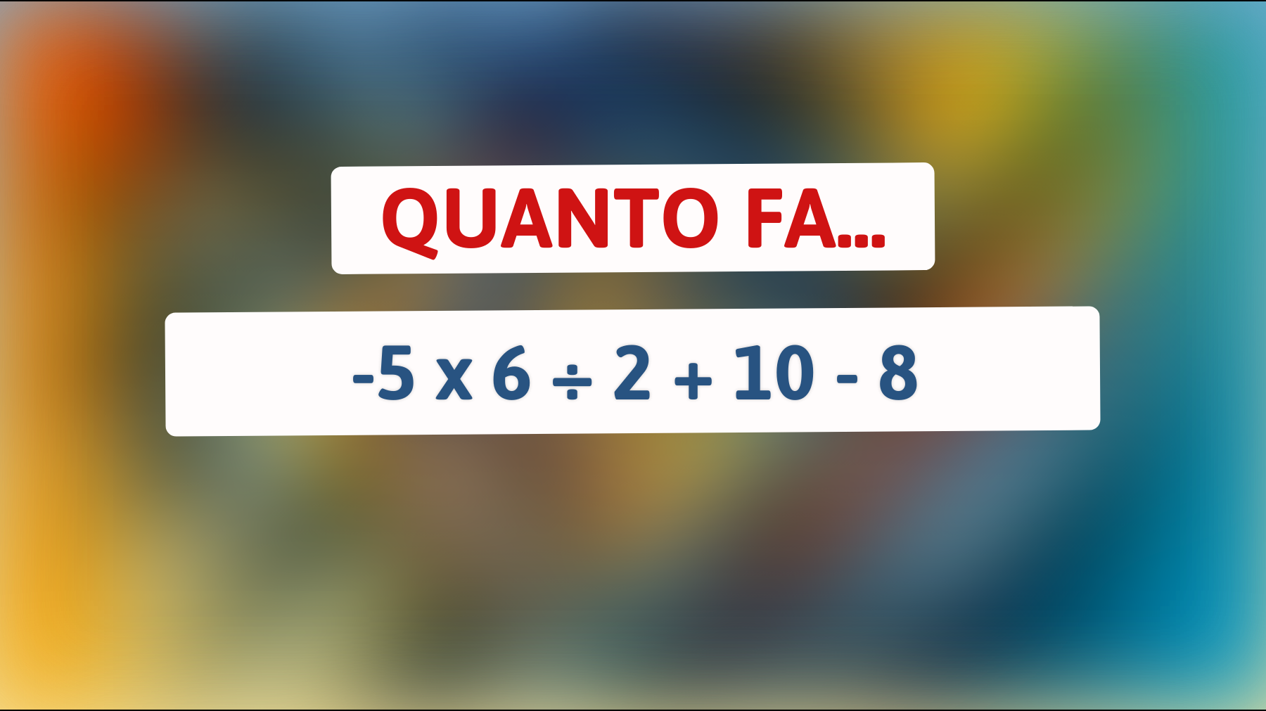 Scopri se sei un vero genio della matematica! Riesci a risolvere questo problema che solo gli intellettuali possono svelare?"